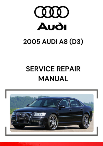 The 2005 Audi A8 (D3) Service Repair Manual is a comprehensive resource designed for the maintenance, repair, and troubleshooting of the 2005 Audi A8 (D3 generation).
