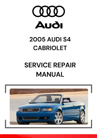 The 2005 Audi S4 Cabriolet Service Repair Manual is a comprehensive guide designed to help owners and technicians maintain, diagnose, and repair the 2005 Audi S4 Cabriolet, a high-performance convertible from Audi's lineup.