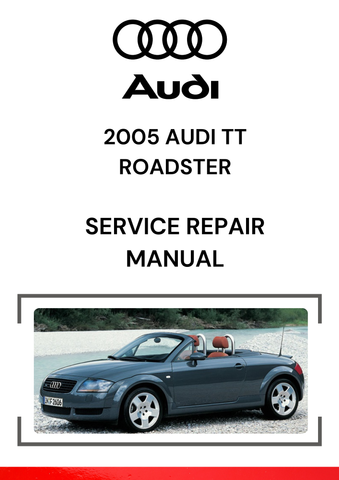 The 2005 Audi TT Roadster Service Repair Manual is a detailed guide designed for owners, technicians, or anyone looking to maintain, repair, or troubleshoot issues on the 2005 Audi TT Roadster.