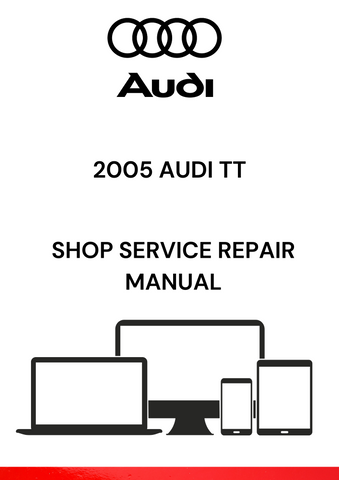 1. DISCOVER THE COMPREHENSIVE 2005 AUDI TT SHOP SERVICE REPAIR MANUAL IN PDF FORMAT. ACCESS DETAILED GUIDES FOR MAINTENANCE AND REPAIRS TO KEEP YOUR VEHICLE RUNNING SMOOTHLY.