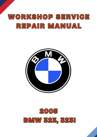 2005 BMW 323, 323I WORKSHOP REPAIR SERVICE MANUAL - PDF