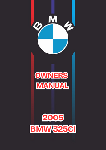 2005 BMW 325CI OWNERS MANUAL - PDF