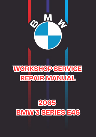 2005 BMW 3 SERIES E46 WORKSHOP SERVICE REPAIR MANUAL - PDF