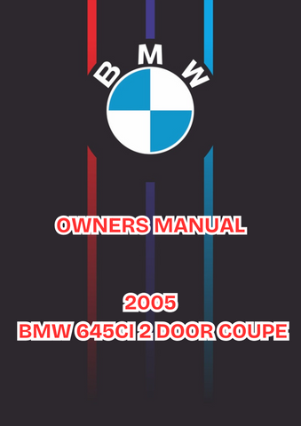  2005 BMW 645CI 2 DOOR COUPE OWNERS MANUAL - PDF