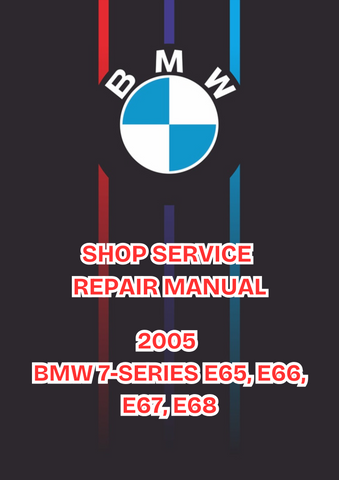 2005 BMW 7-SERIES E65, E66, E67, E68 SHOP SERVICE REPAIR MANUAL - PDF