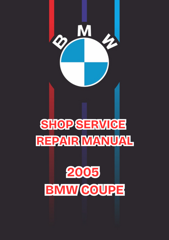 2005 BMW COUPE SHOP SERVICE REPAIR MANUAL - PDF 