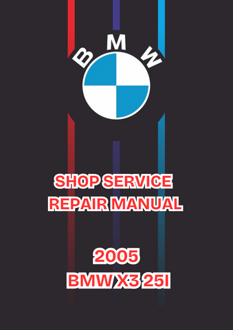 2005 BMW X3 25I SHOP SERVICE REPAIR MANUAL - PDF