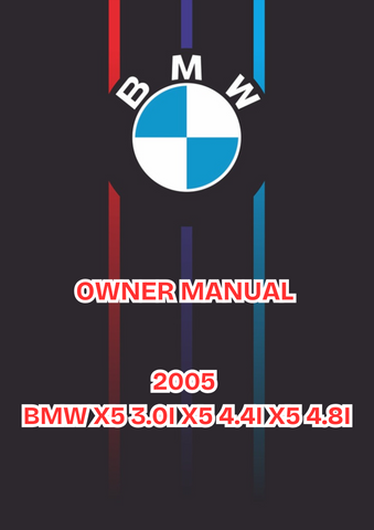 2005 BMW X5 3.0I X5 4.4I X5 4.8I OWNER MANUAL - PDF