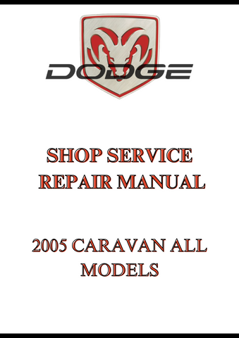 2005 CARAVAN ALL MODELS SHOP SERVICE REPAIR MANUAL - PDF