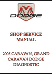 2005 CARAVAN, GRAND CARAVAN DODGE DIAGNOSTIC SHOP SERVICE MANUAL - PDF