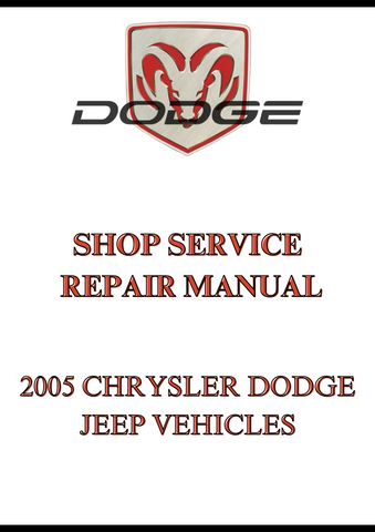 2005 CHRYSLER DODGE JEEP VEHICLES SHOP SERVICE REPAIR MANUAL - PDF