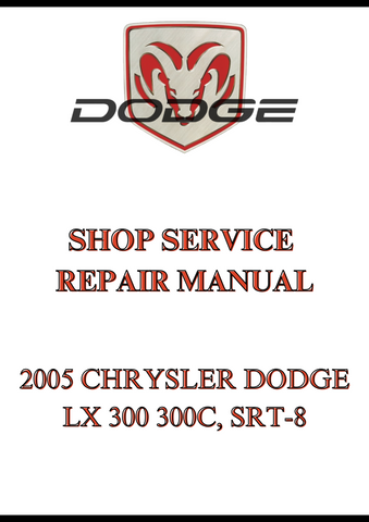 2005 CHRYSLER DODGE LX 300 300C, SRT-8 SHOP SERVICE REPAIR MANUAL - PDF