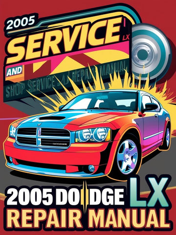 2005 DODGE LX SHOP SERVICE REPAIR MANUAL - PDF