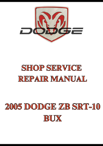 2005 DODGE ZB SRT-10 BUX SHOP SERVICE REPAIR MANUAL - PDF