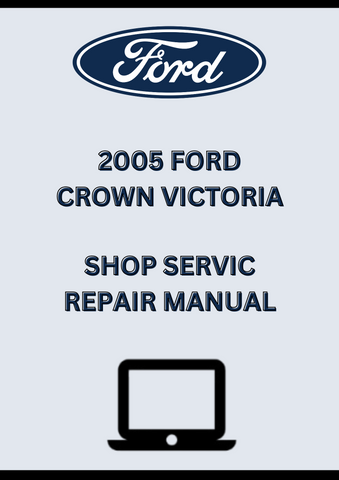 2005 FORD CROWN VICTORIA SHOP SERVICE REPAIR MANUAL - PDF