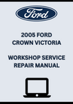 2005 FORD CROWN VICTORIA WORKSHOP SERVICE REPAIR MANUAL - PDF