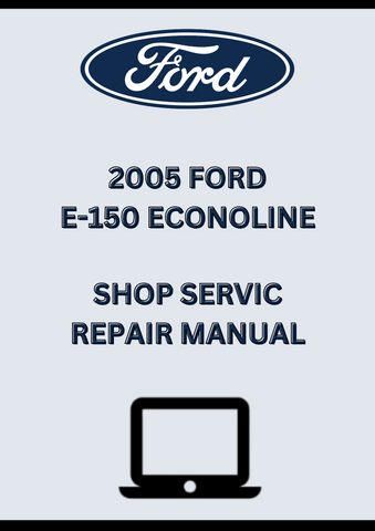 2005 FORD E-150 ECONOLINE SHOP SERVICE REPAIR MANUAL - PDF