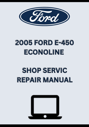 2005 FORD E-450 ECONOLINE SHOP SERVICE REPAIR MANUAL - PDF