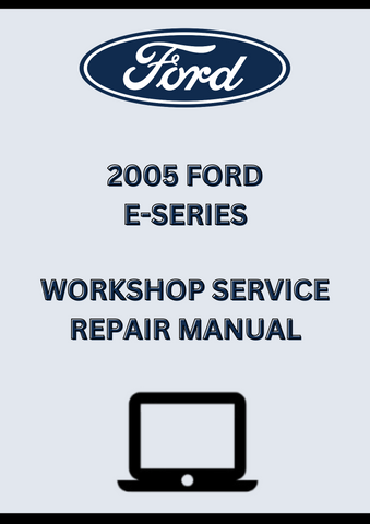 2005 FORD E-SERIES WORKSHOP SERVICE REPAIR MANUAL - PDF