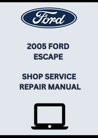 2005 FORD ESCAPE SHOP SERVICE REPAIR MANUAL - PDF