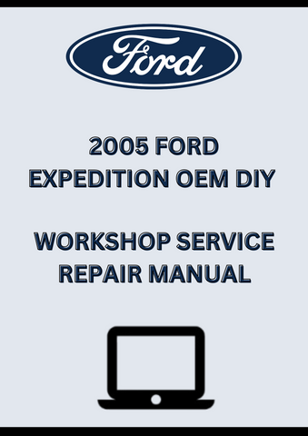 2005 FORD EXPEDITION OEM DIY WORKSHOP SERVICE REPAIR MANUAL - PDF
