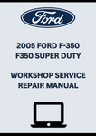 2005 FORD F-350 F350 SUPER DUTY WORKSHOP REPAIR MANUAL - PDF