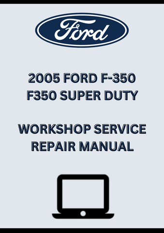 2005 FORD F-350 F350 SUPER DUTY WORKSHOP REPAIR MANUAL - PDF