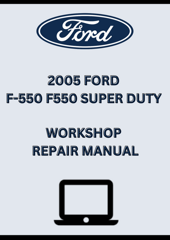 2005 FORD F-550 F550 SUPER DUTY WORKSHOP REPAIR MANUAL - PDF
