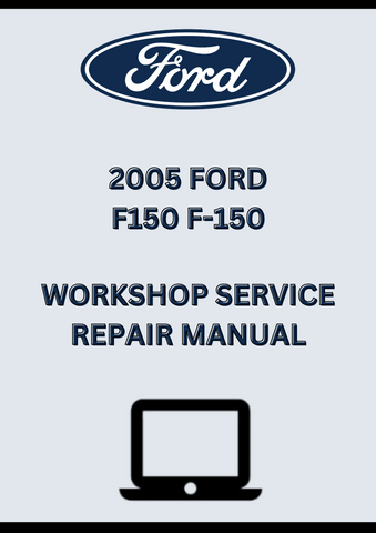 2005 FORD F150 F-150 WORKSHOP SERVICE REPAIR MANUAL - PDF