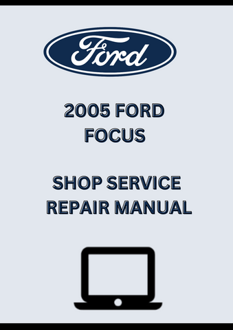 2005 FORD FOCUS SHOP SERVICE REPAIR MANUAL - PDF