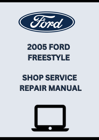 2005 FORD FREESTYLE SHOP SERVICE REPAIR MANUAL - PDF