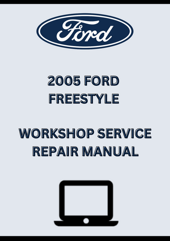 2005 FORD FREESTYLE WORKSHOP SERVICE REPAIR MANUAL - PDF