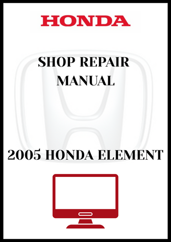 2005 HONDA ELEMENT SHOP REPAIR MANUAL - PDF