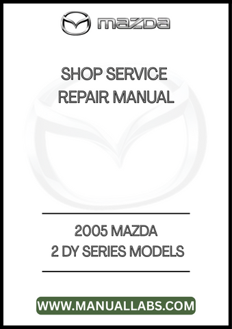 2005 MAZDA 2 DY SERIES MODELS SHOP SERVICE REPAIR MANUAL - PDF