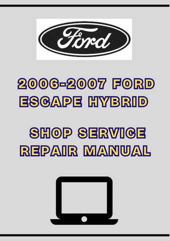 2006-2007 FORD ESCAPE HYBRID SHOP SERVICE REPAIR MANUAL - PDF