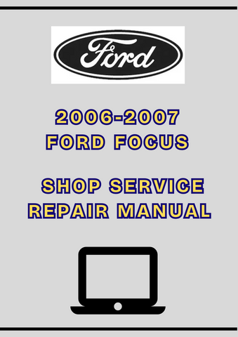 2006-2007 FORD FOCUS SHOP SERVICE REPAIR MANUAL - PDF