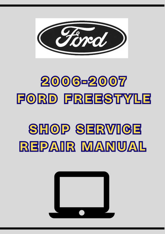 2006-2007 FORD FREESTYLE SHOP SERVICE REPAIR MANUAL - PDF