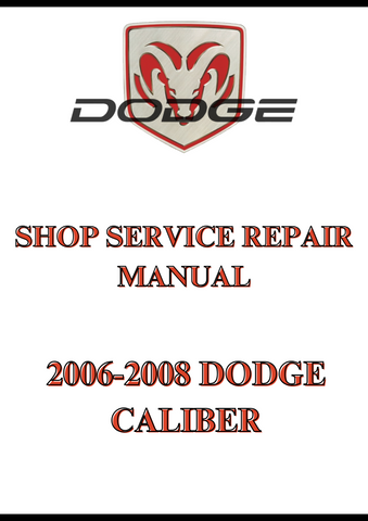 2006-2008 DODGE CALIBER SHOP SERVICE REPAIR MANUAL - PDF