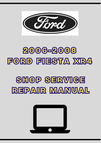 2006-2008 FORD FIESTA XR4 SHOP SERVICE REPAIR MANUAL - PDF