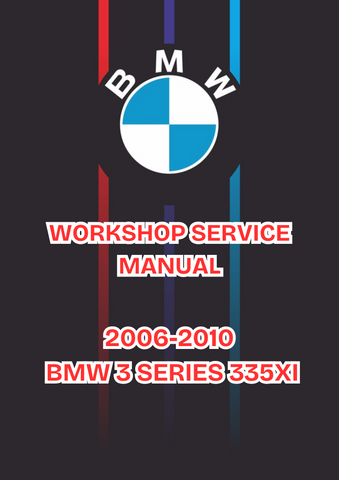 2006-2010 BMW 3 SERIES 335XI WORKSHOP SERVICE MANUAL - PDF