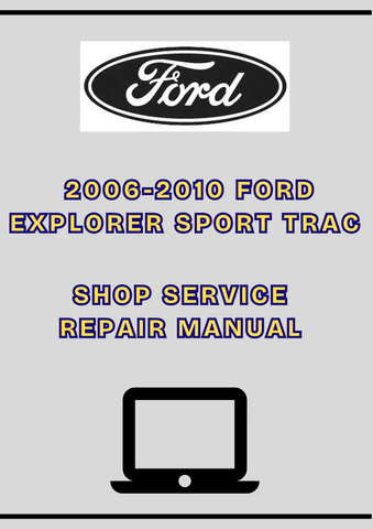 2006-2010 FORD EXPLORER SPORT TRAC SHOP SERVICE REPAIR MANUAL - PDF