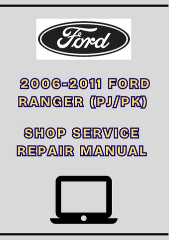2006-2011 FORD RANGER (PJ/PK) SHOP SERVICE REPAIR MANUAL - PDF