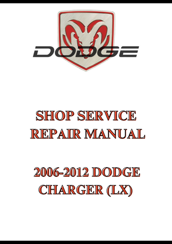 2006-2012 DODGE CHARGER (LX) SHOP SERVICE REPAIR MANUAL - PDF