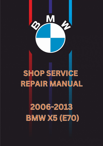 2006-2013 BMW X5 (E70) SHOP SERVICE REPAIR MANUAL - PDF
