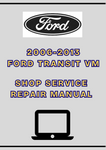 2006-2013 FORD TRANSIT VM SHOP SERVICE REPAIR MANUAL - PDF