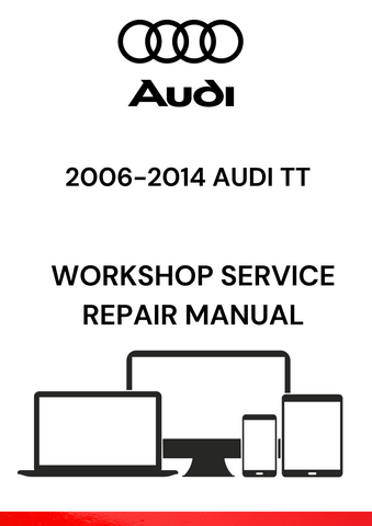 ACCESS THE COMPLETE PDF WORKSHOP SERVICE REPAIR MANUAL FOR 2006-2014 AUDI TT. ENSURE YOUR VEHICLE RUNS SMOOTHLY WITH EXPERT GUIDANCE AND REPAIR INSTRUCTIONS.