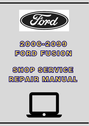 2006-2099 FORD FUSION SHOP SERVICE REPAIR MANUAL - PDF