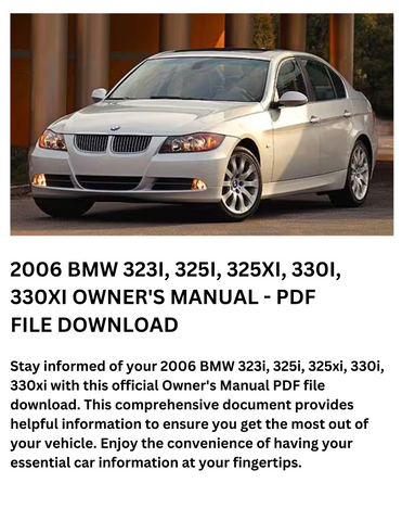 2006 BMW 323I, 325I, 325XI, 330I, 330XI OWNER'S MANUAL - PDF FILE DOWNLOAD