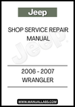 2006 - 2007 JEEP WRANGLER SHOP SERVICE REPAIR MANUAL - PDF