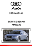 A 2006 Audi A4 Service Repair Manual is a comprehensive guide that provides detailed instructions for maintaining, repairing, and troubleshooting the 2006 Audi A4.